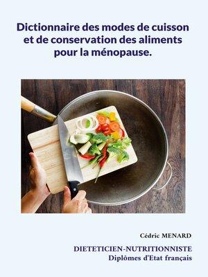 cover image of Dictionnaire des modes de cuisson et de conservation des aliments pour la ménopause.